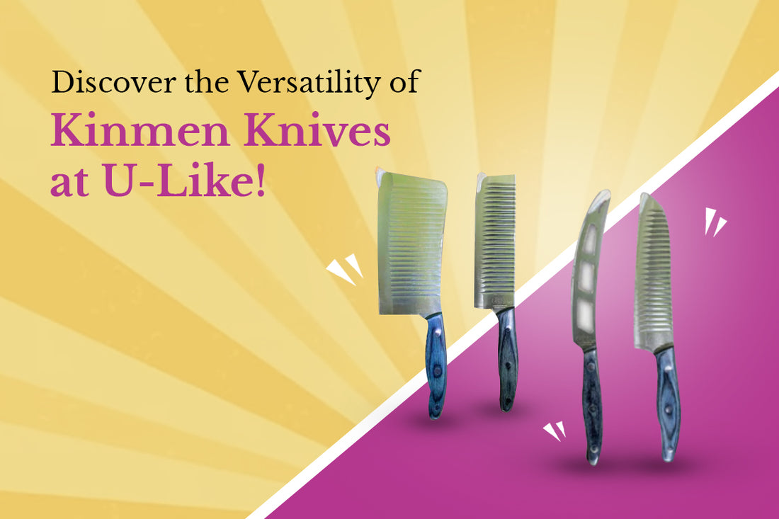Discover the Versatility of Kinmen Knives at U-Like!