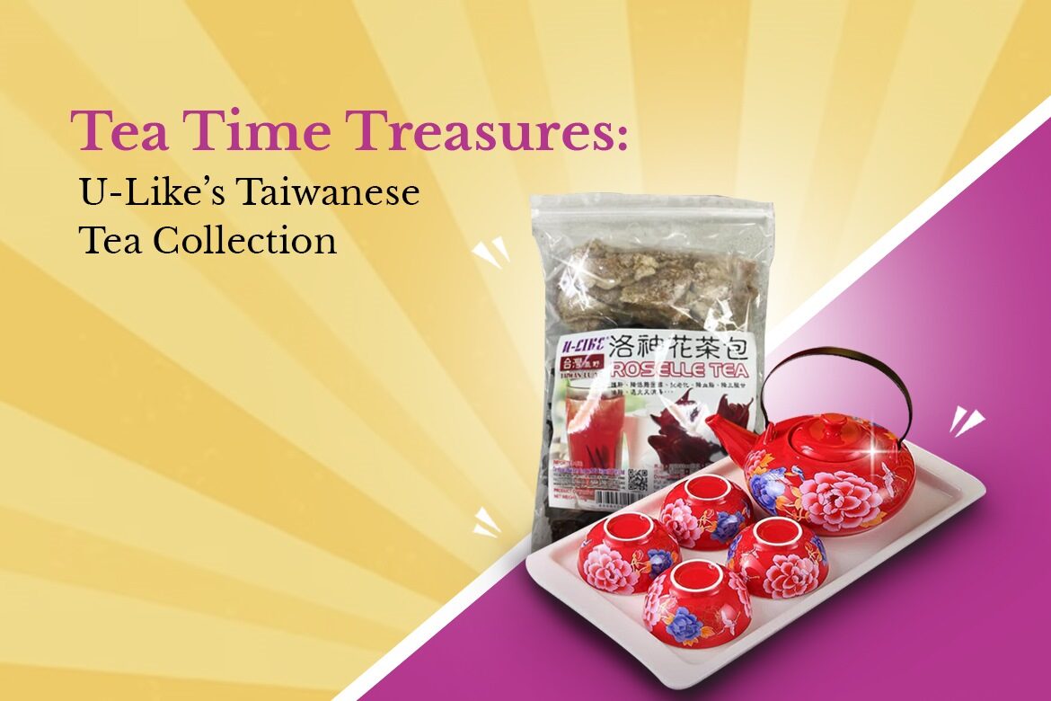 Tea Time Treasures: U-Like’s Taiwanese Tea Collection – U-LIKE