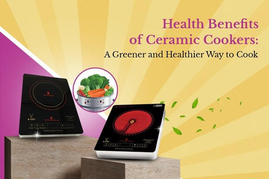 Health Benefits of Ceramic Cookers: A Greener and Healthier Way to Cook