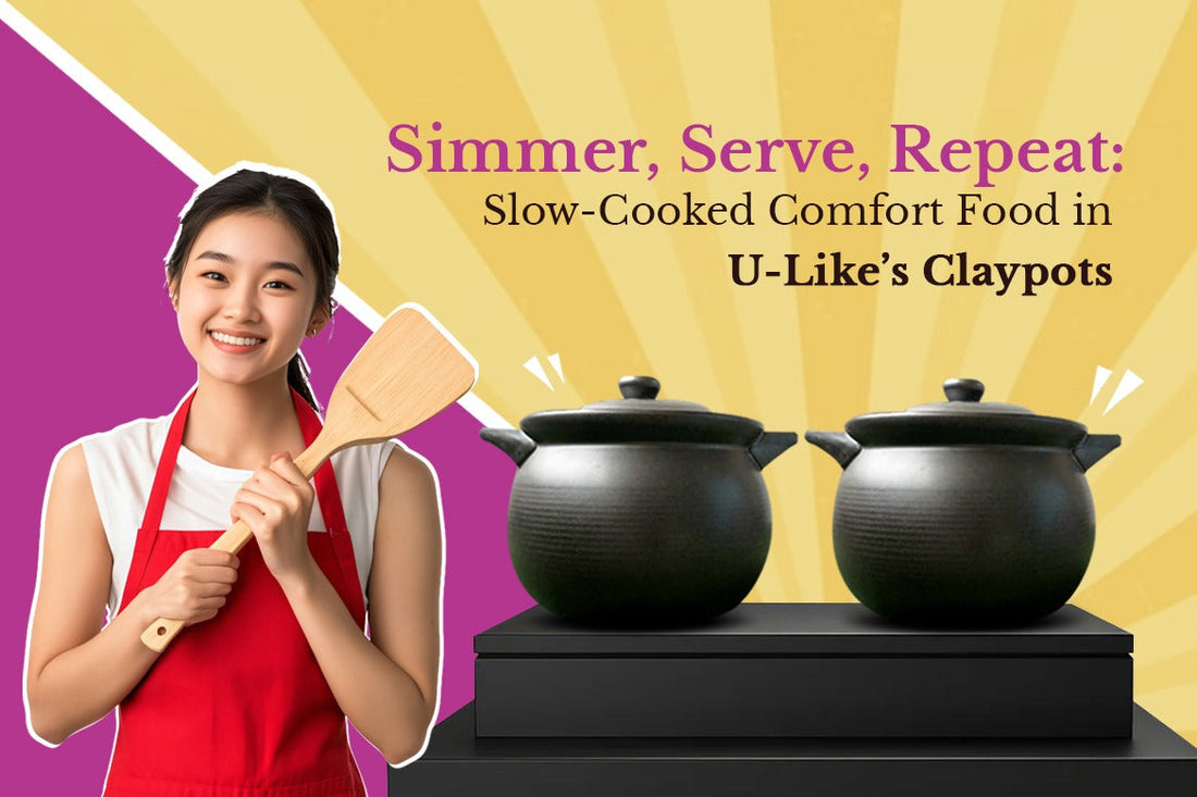 Simmer, Serve, Repeat Slow-Cooked Comfort Food in U-Like’s Claypots
