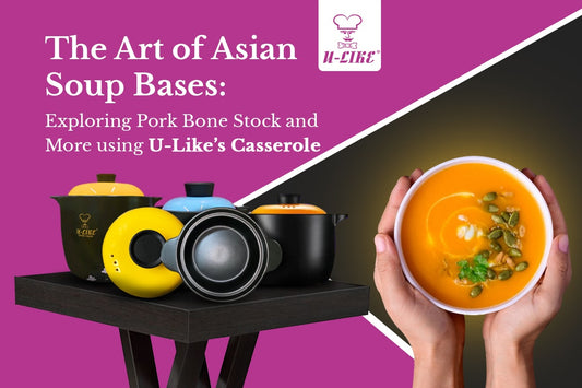 The Art of Asian Soup Bases Exploring Pork Bone Stock and More using U-Like’s Casserole