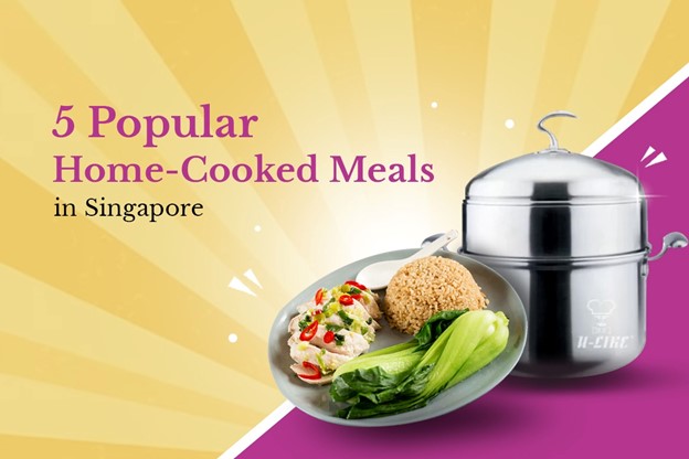 5 Popular Home-Cooked Meals in Singapore